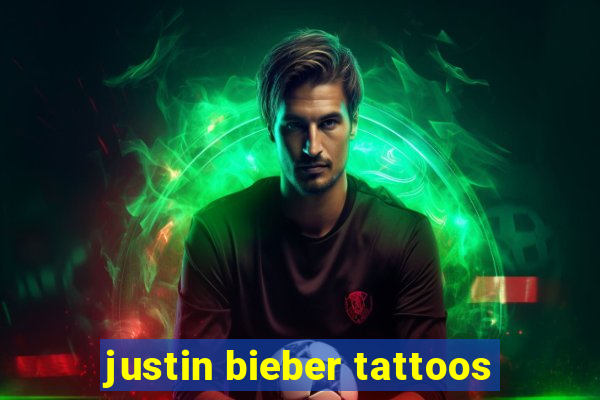 justin bieber tattoos